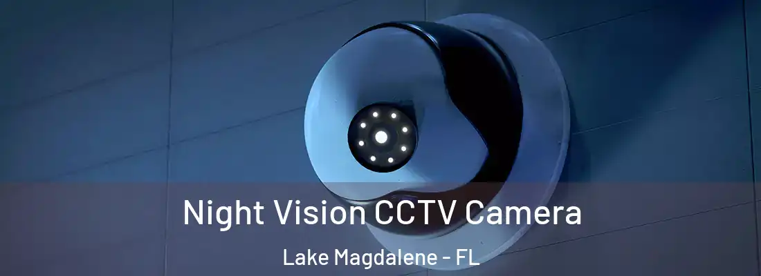 Night Vision CCTV Camera Lake Magdalene - FL
