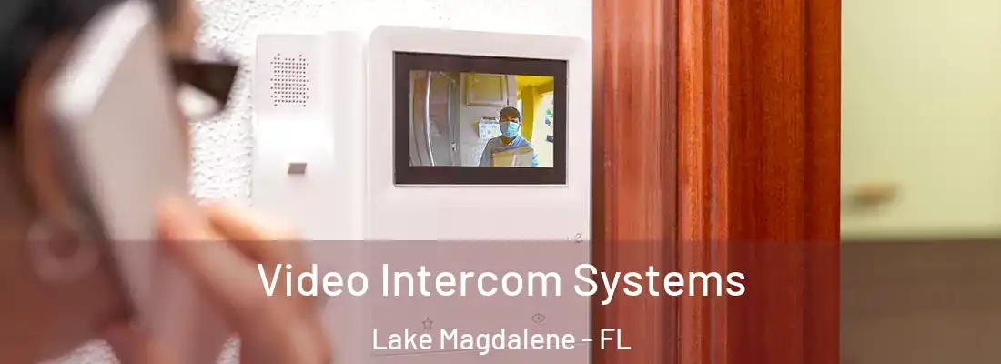 Video Intercom Systems Lake Magdalene - FL